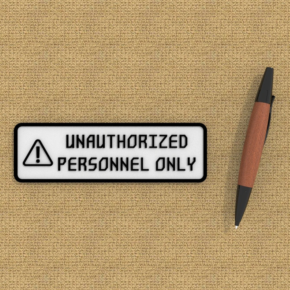 
  
  Sign |Unauthorized Personnel Only
  
