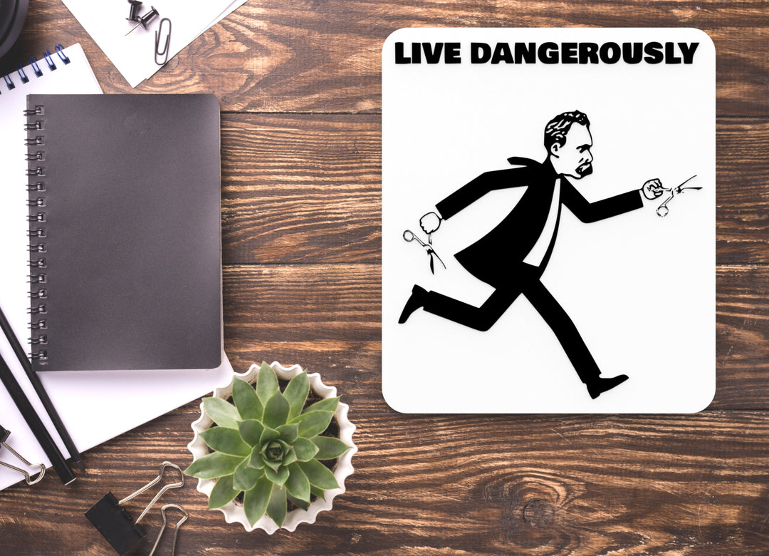 Live Dangerously | Funny Sign for Home or Office