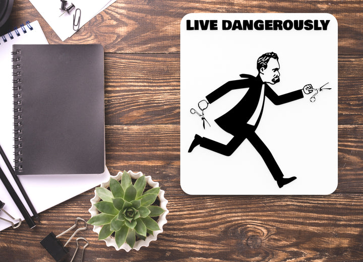 Live Dangerously | Funny Sign for Home or Office