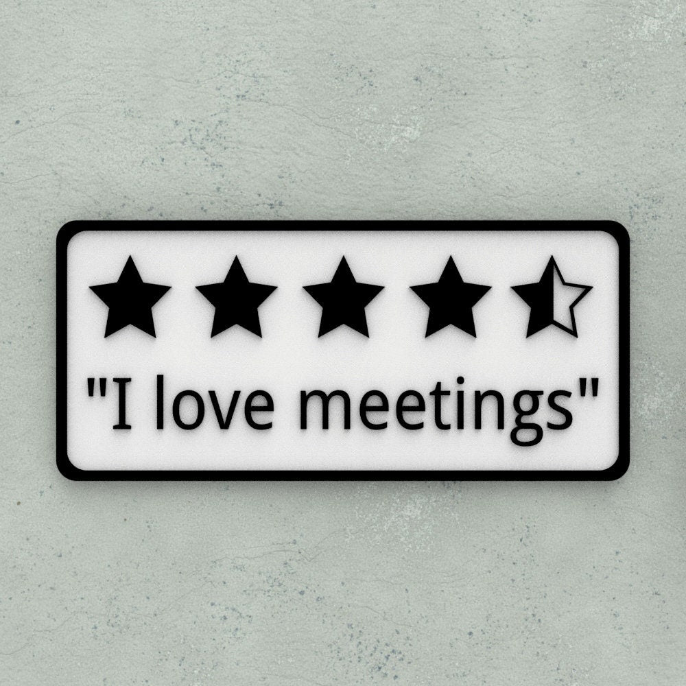 Funny Sign | I Love Meetings