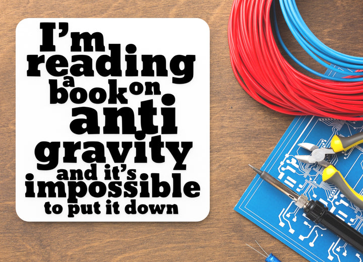 I'm Reading A Book On Antigravity | Funny sign For Home or Office