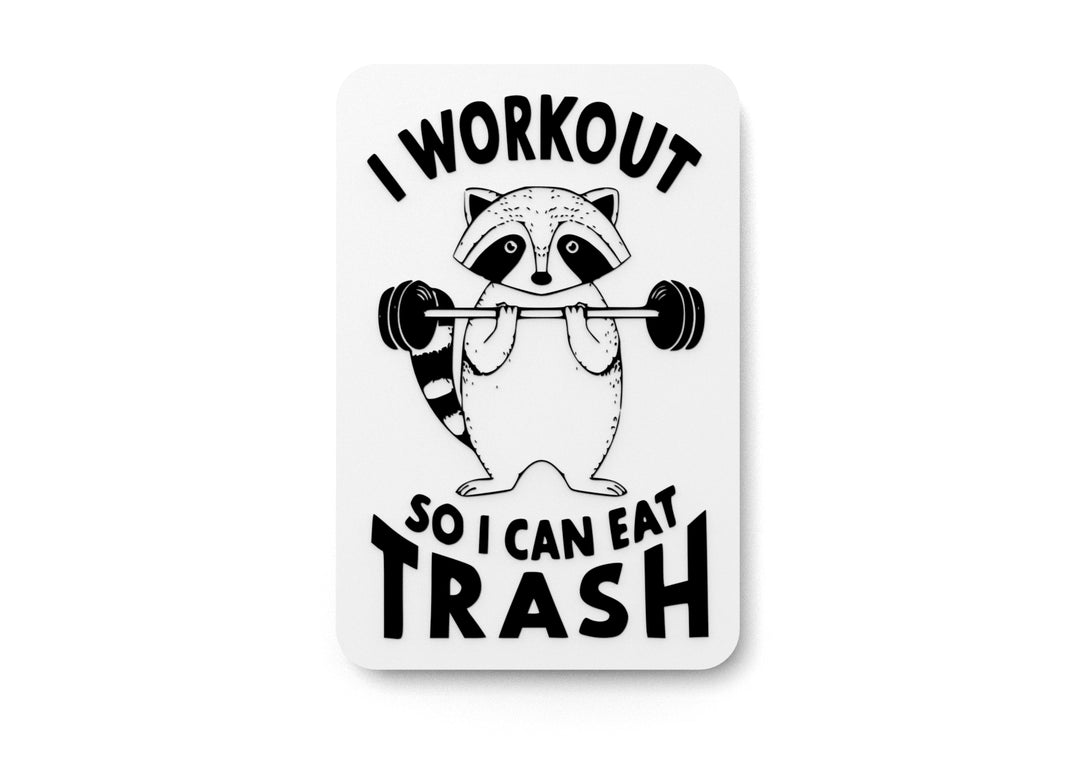 
  
  I Workout So I Can Eat Trash | Funny sign For Home or Office
  
