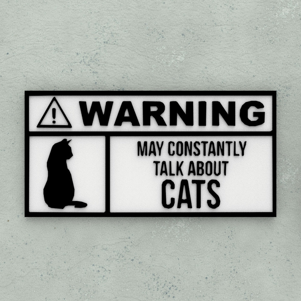 Funny Sign | Warning: May Constantly Talk about Cats