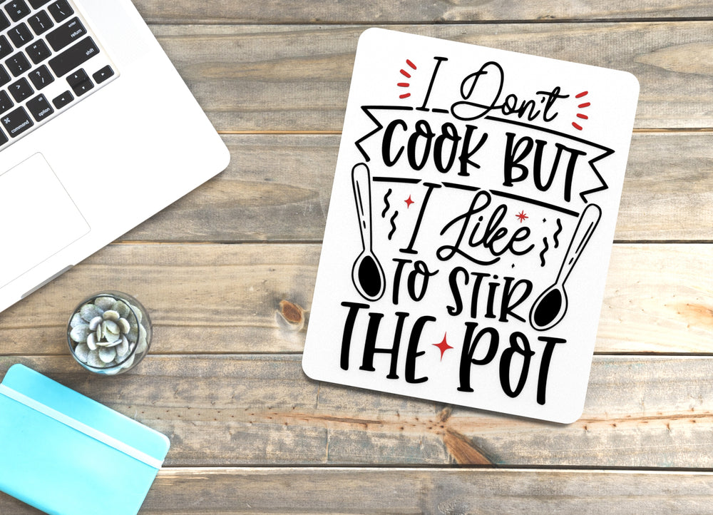 
  
  I Don't Cook But I Like To Stir The Pot | Funny Sign for Home or Office
  
