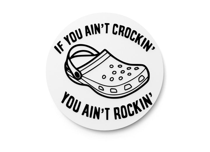 If You Ain't Crockin' You Ain't Rockin' | Funny Sign for Home or Office
