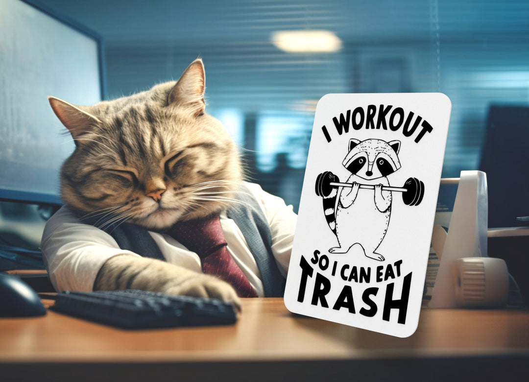 I Workout So I Can Eat Trash | Funny sign For Home or Office
