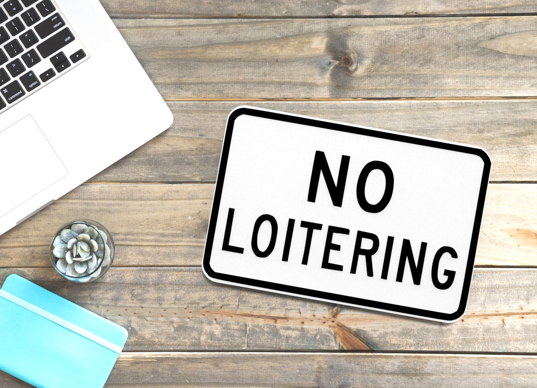 No Loitering | Funny Sign for Garage, Office, or Man Cave Decor