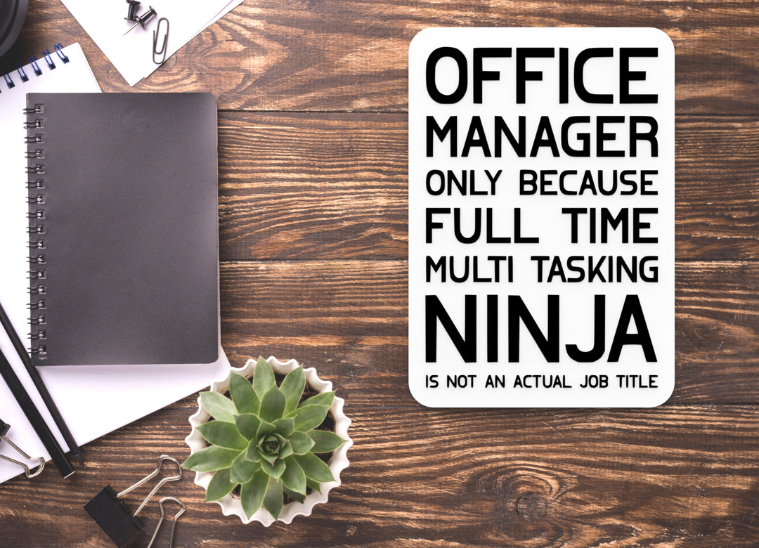 Office Manager Only Because Full Time Multi Tasking | Funny Sign Home or Office