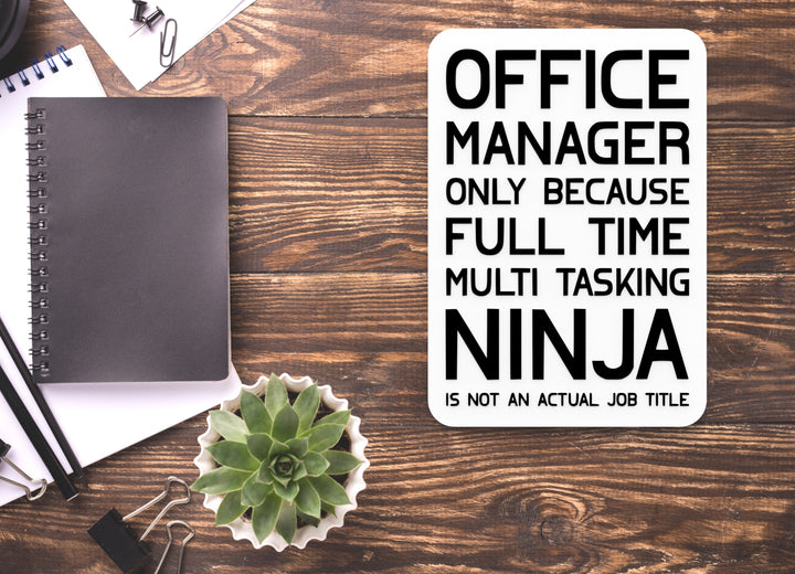 Office Manager Only Because Full Time Multi Tasking | Funny Sign Home or Office