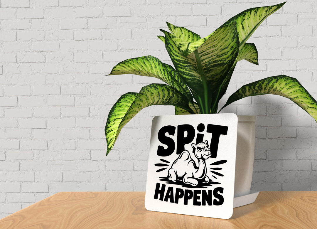 Spit Happens | Funny sign For Home or Office