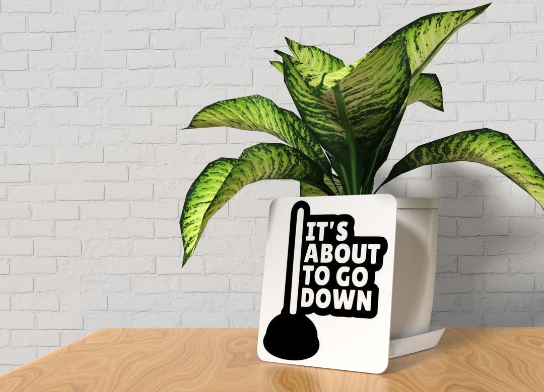 It's About To Go Do Win | Funny sign For Home or Office