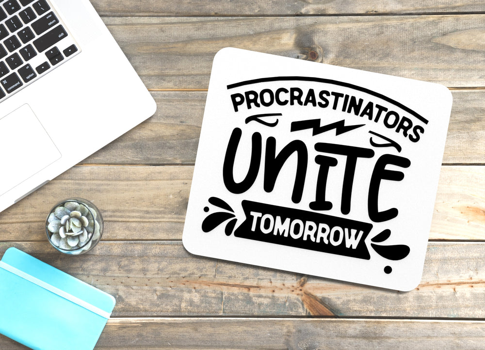 
  
  Procrastinators Unite Tomorrow | Funny sign For Home or Office
  
