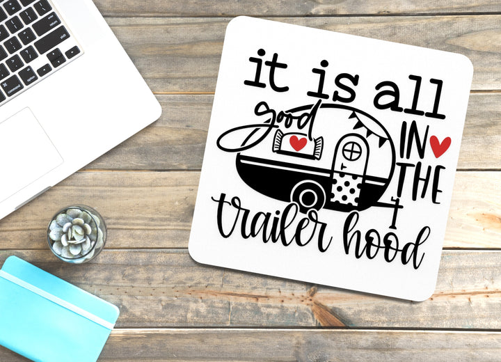 It Is All Good In The Trailer Hood | Funny sign For Home or Office