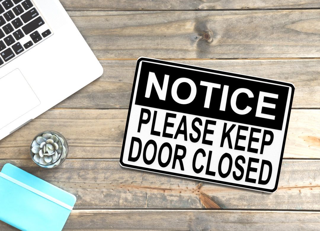 Please Keep Door Closed | Funny Sign for Home or Office Decor