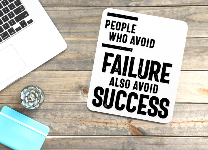 People Who Avoid Failure Also Avoid Success | Funny sign For Home or Office