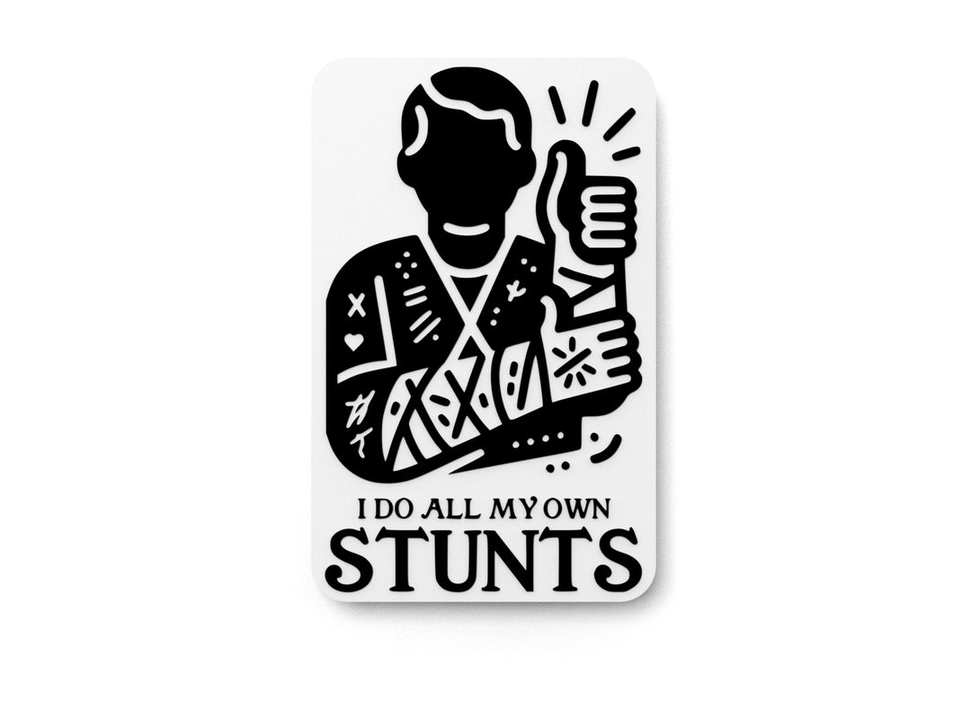 
  
  I Do All My Own Stunts | Funny Sign for Home or Office
  
