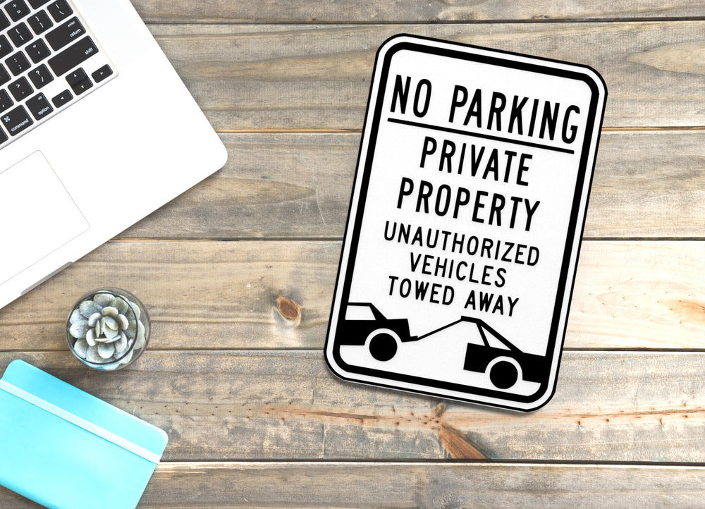 
  
  No Parking Private Property Unauthorized Vehicles Towed Away Funny Sign for Home
  
