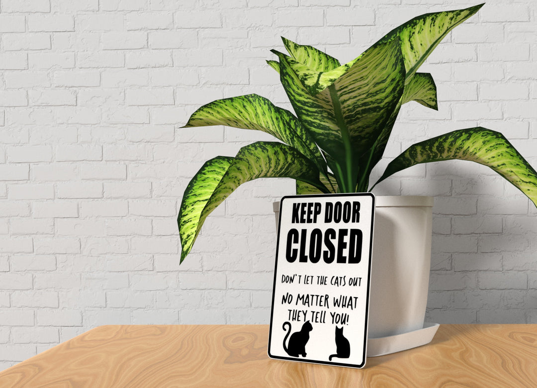 Keep Door Closed Don't Let The Cats Out | Funny sign For Home or Office