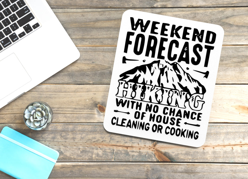 
  
  Weekend Forecast Hiking With No Chance Of House | Funny sign For Home or Office
  
