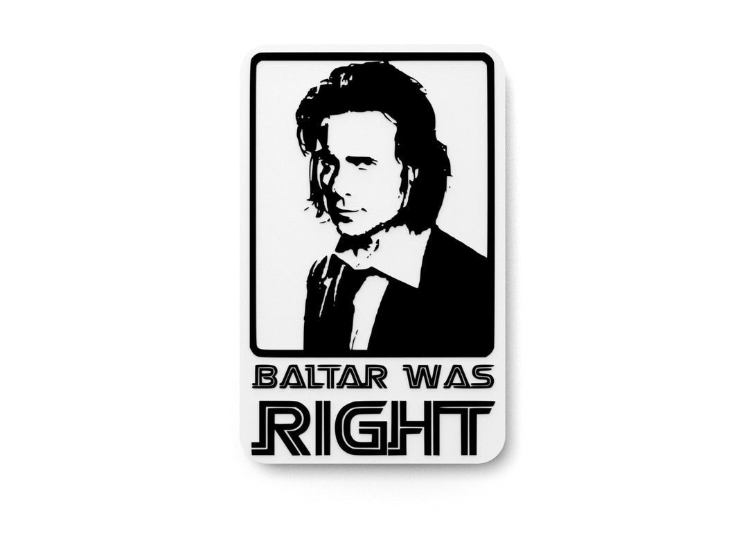 
  
  Baltar Was Right | Funny sign For Home or Office
  
