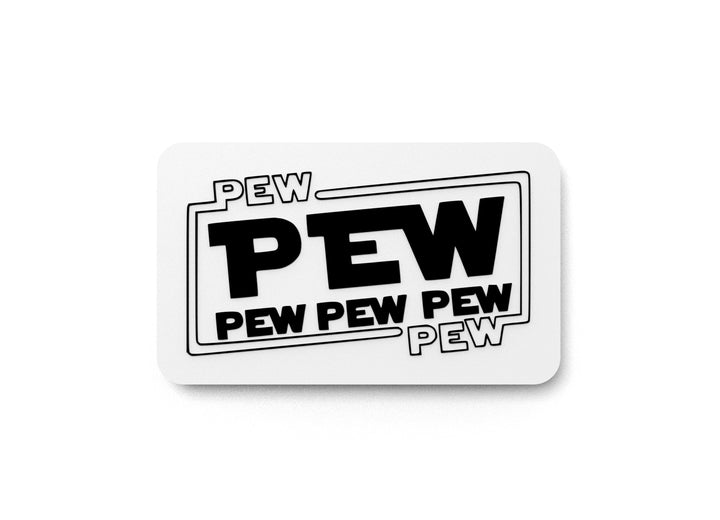 Pew Pew Pew | Funny Sign for Home or Office