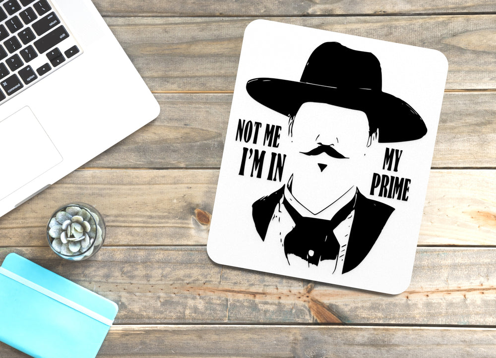 
  
  Not Me I'm In My Prime | Funny sign For Home or Office
  
