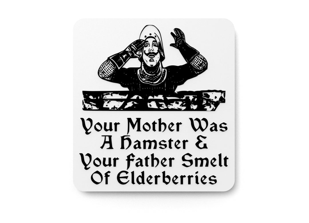 
  
  Your Mother Was A Hamster & Your Father Smelt Of Elderberries | Funny sign Home
  
