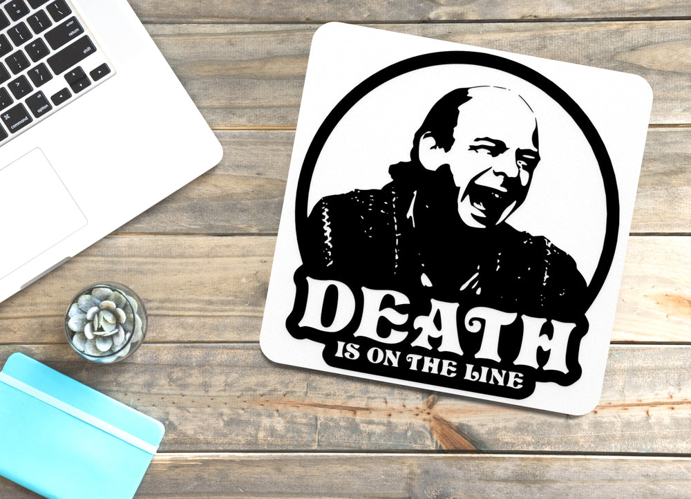 
  
  Death Is On The Line | Funny sign For Home or Office
  
