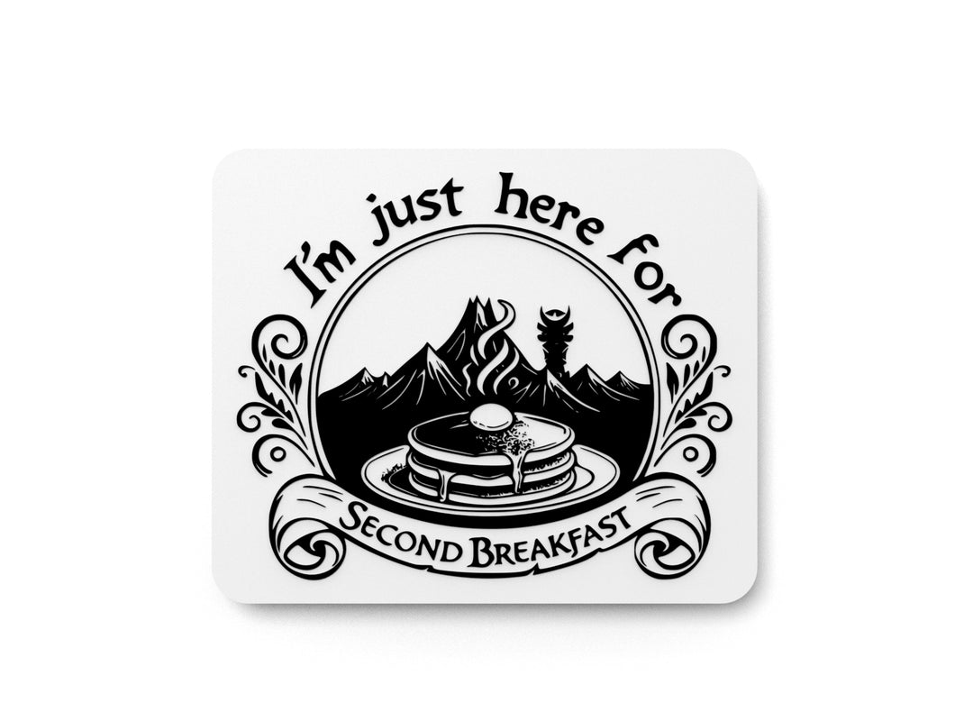 
  
  I'm Just Here For Second Breakfast | Funny sign For Home or Office
  
