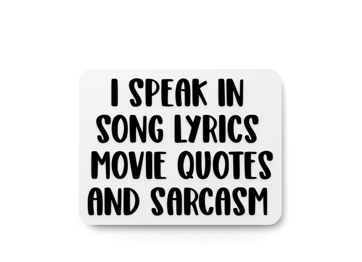 I Speak In Song Lyrics Move Quotes And Sarcasm | Funny Sign for Home or Office