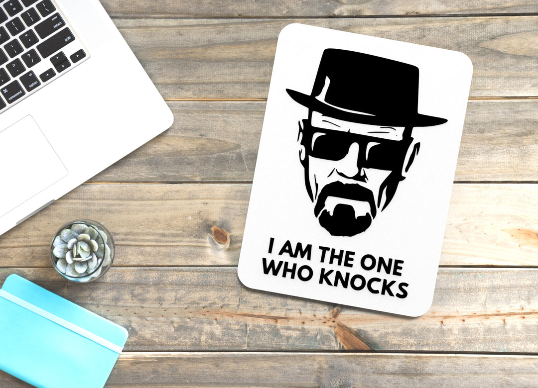 I Am The One Who Knocks | Funny Sign for Home or Office