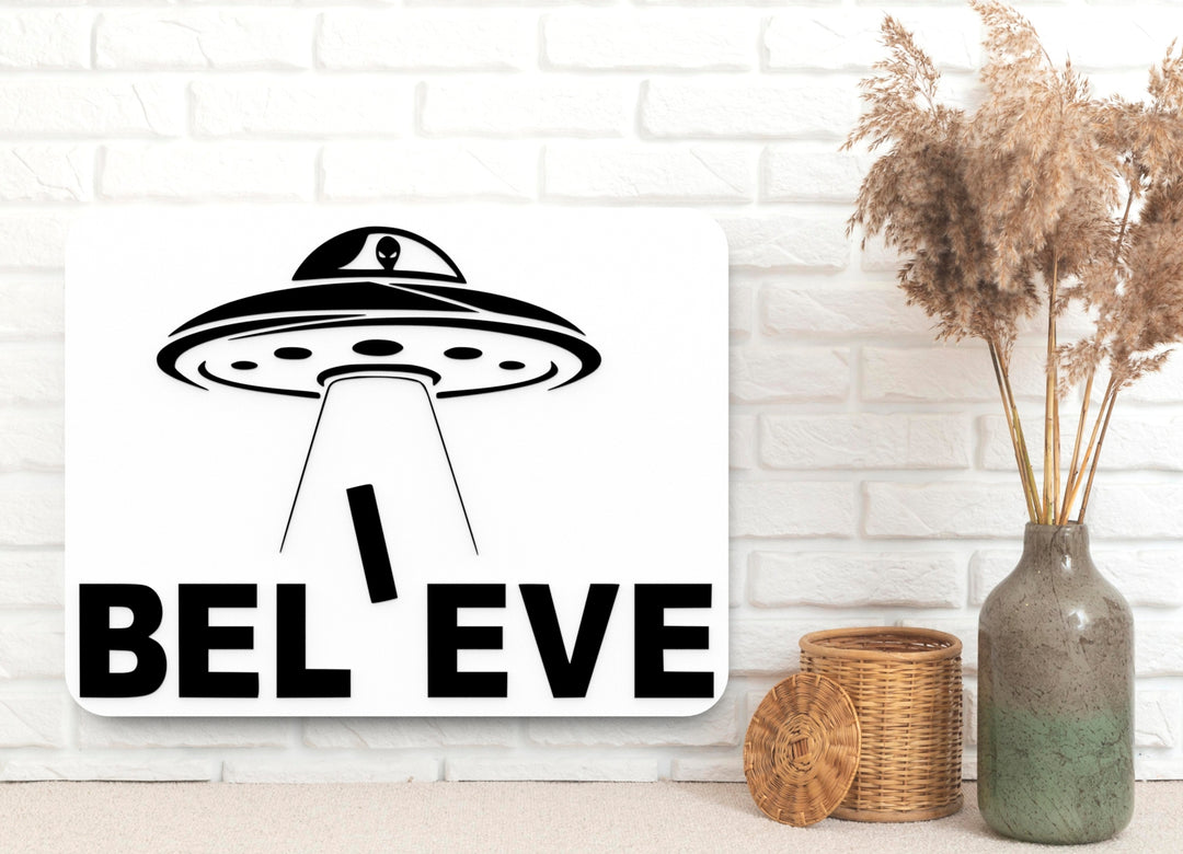 Believe Astronaut | Funny Sign for Home or Office