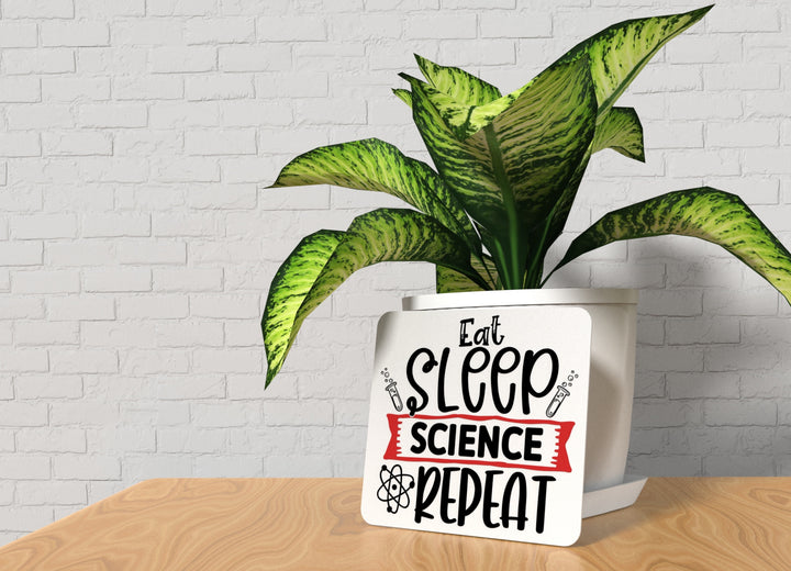 Eat Sleep Science Repeat | Funny sign For Home or Office