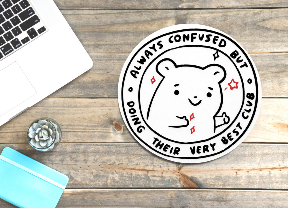 
  
  Always Confused But Doing Their Very Best Club | Funny Sign for Home or Office
  
