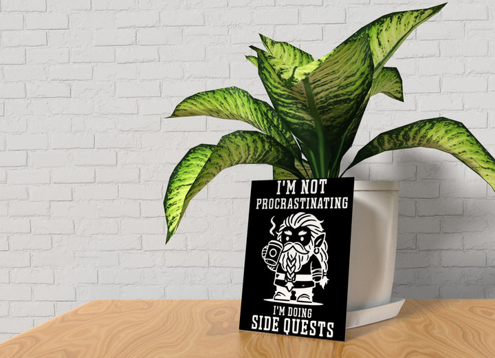 I'm Not Procrastinating I'm Doing Side Quests | Funny sign For Home or Office
