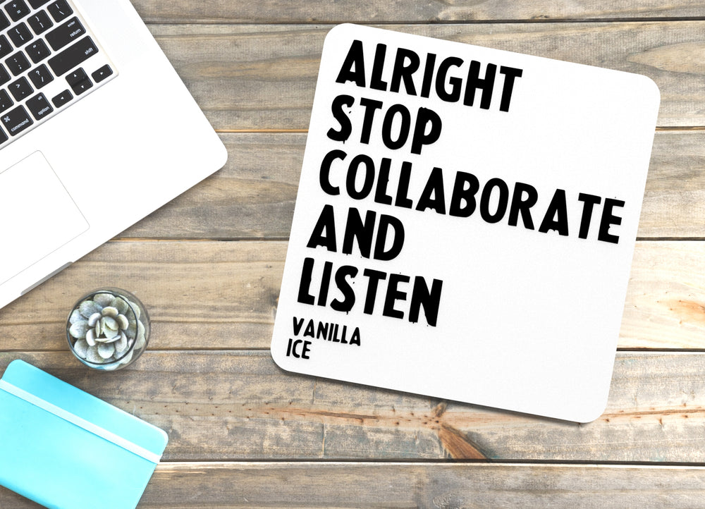 
  
  Alright Stop Collaborate And Listen Vanilla Ice | Funny Sign for Home or Office
  
