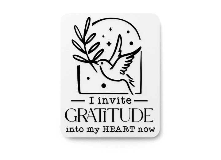 I Invite Gratitude Into My Heart Now | Funny Sign for Home or Office