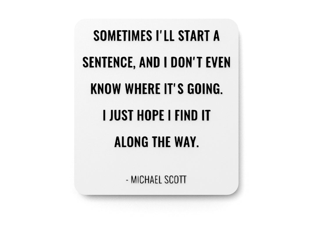 
  
  SomeTime I'll Start A Sentence And I Don't Even | Funny Sign for Home or Office
  
