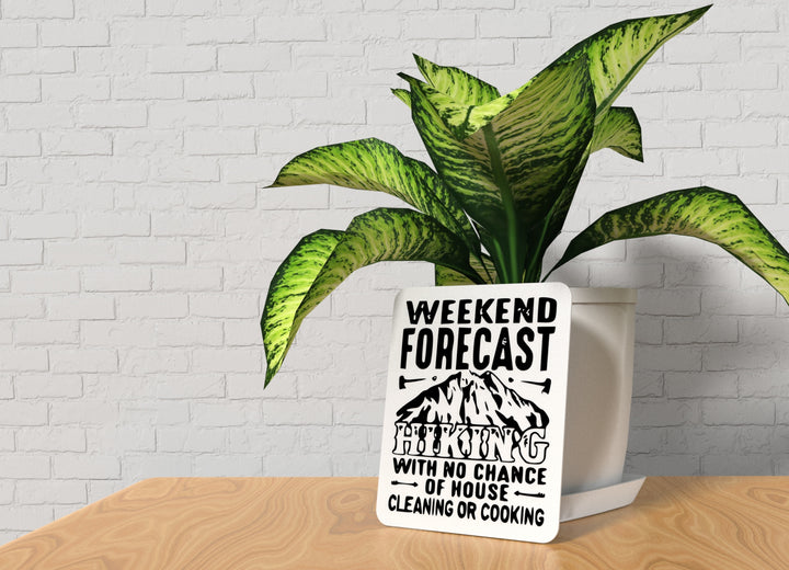Weekend Forecast Hiking With No Chance Of House | Funny sign For Home or Office