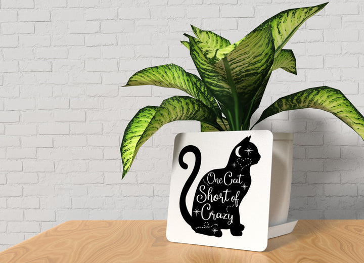 One Cat Short Of Crazy | Funny sign For Home or Office
