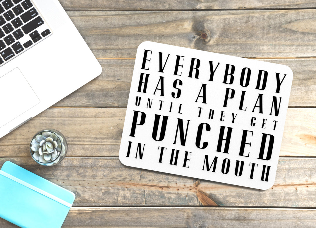 Everybody Has A Plan Until They Get Punched In The Mouth | Funny Sign for Home