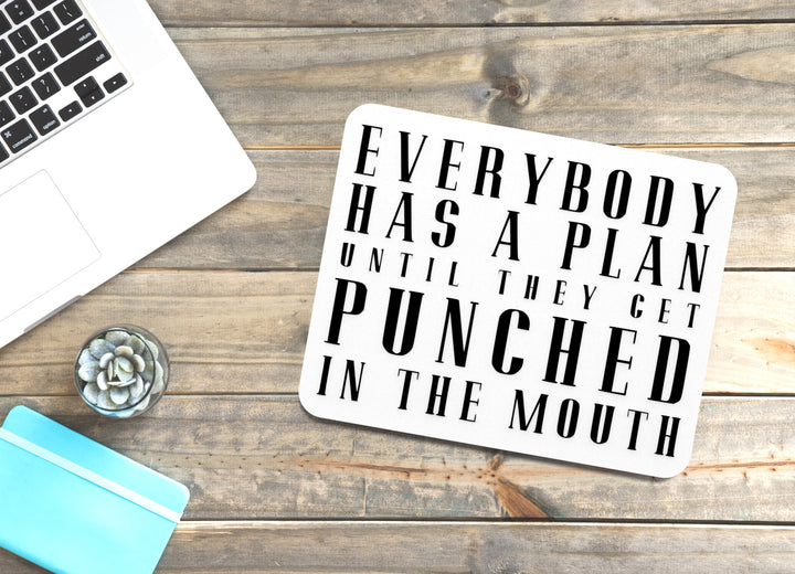 Everybody Has A Plan Until They Get Punched In The Mouth | Funny Sign for Home