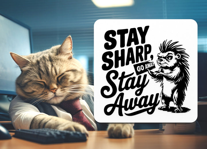 Stay Sharp Go Away Stay Away | Funny sign For Home or Office