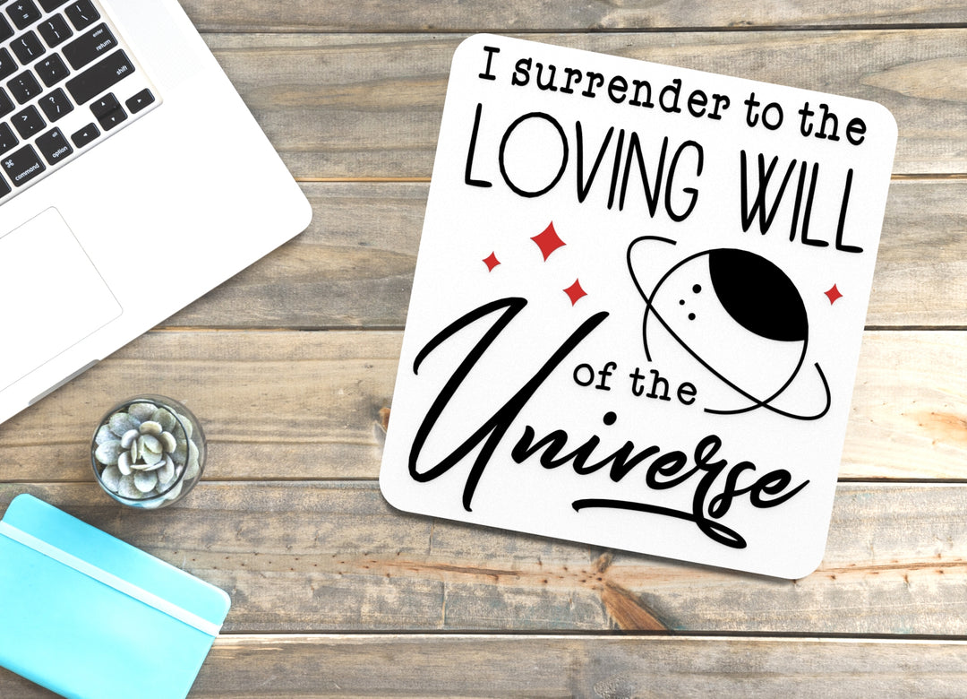 I Surrender To The Loving Will Of The Universe | Funny Sign for Home or Office
