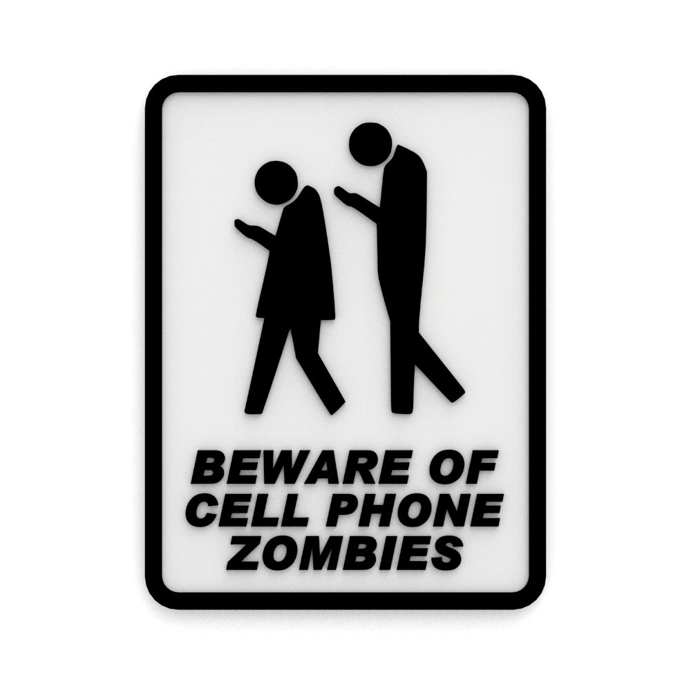 Funny Sign | Beware Of Cell Phone Zombies