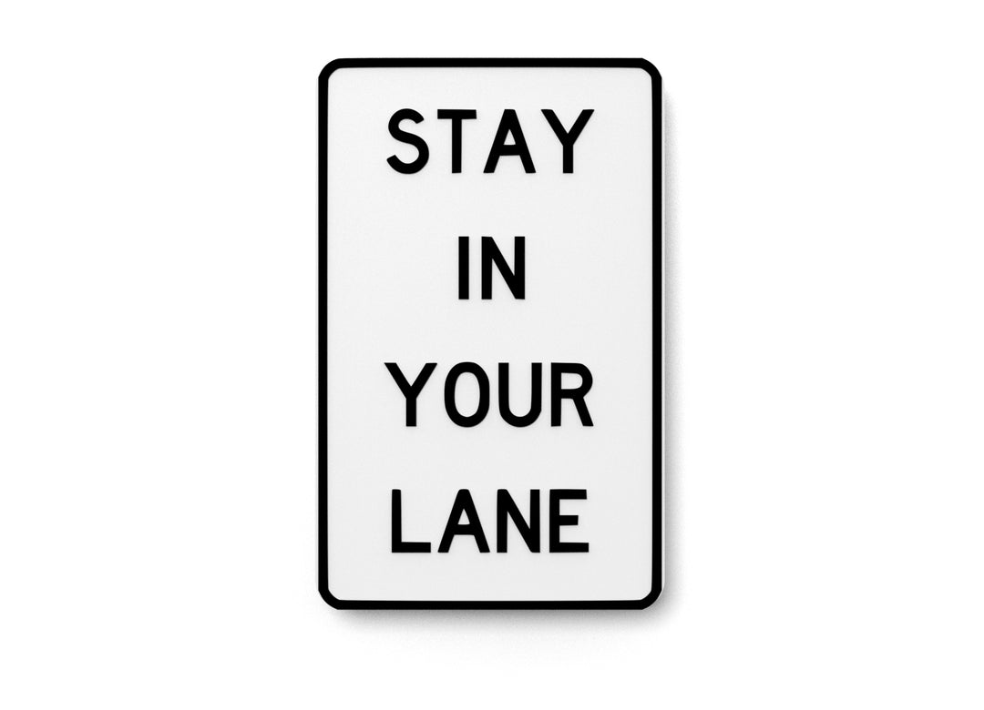 
  
  Stay In Your Lane | Funny Sign for Home or Office
  
