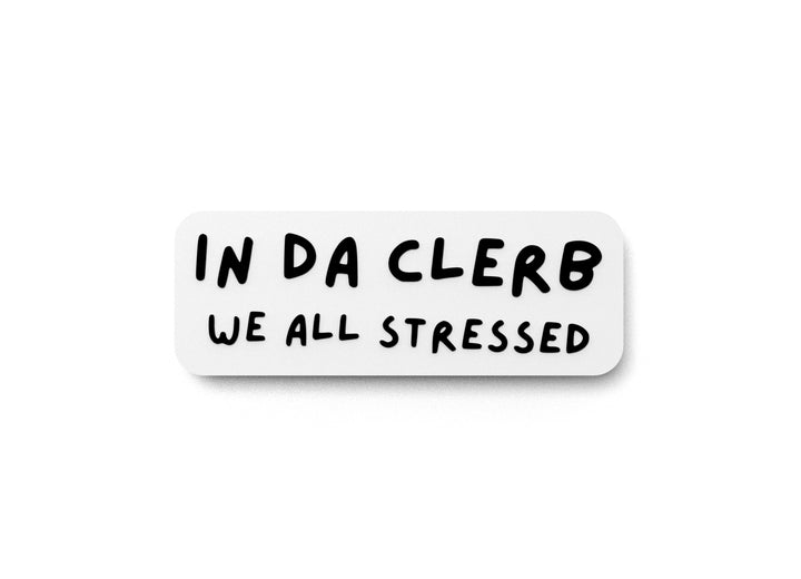 In DA Clerb We All Stressed | Funny sign For Home or Office