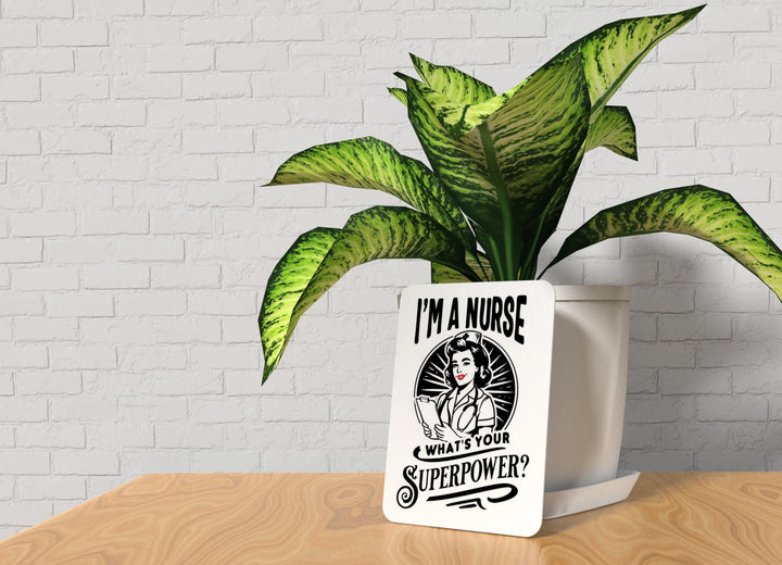 Nurse Power Unleashed | Funny Sign for Home or Office