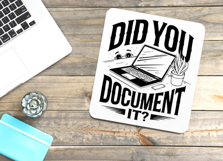 Did You Document It | Funny Sign for Home or Office