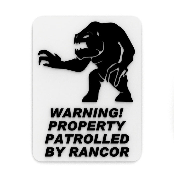 Funny Sign | Warning! Property Patrolled By Rancor